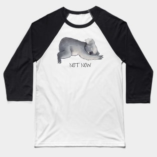 Koala Sketch - Not Now - Lazy animal Baseball T-Shirt